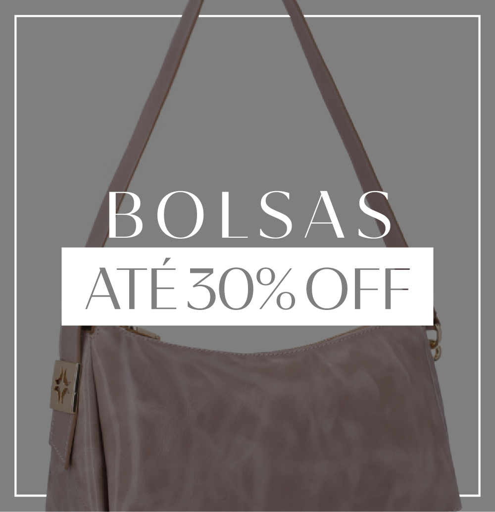 Bolsas até 30% OFF